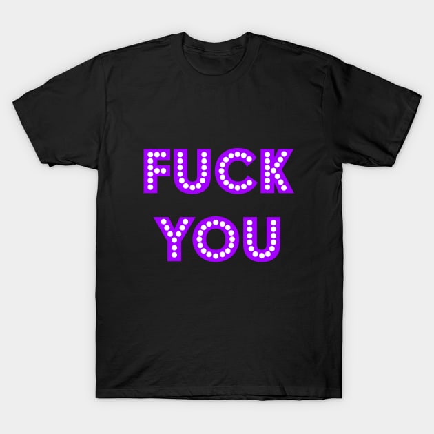 Fuck You! Purple Spotlights T-Shirt by Squeeb Creative